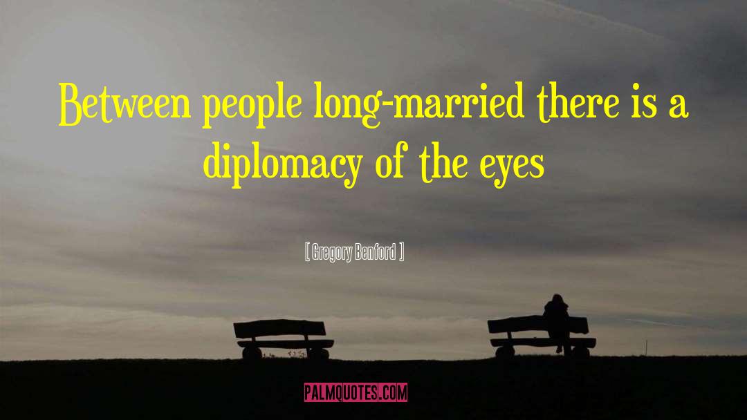 Diplomacy quotes by Gregory Benford