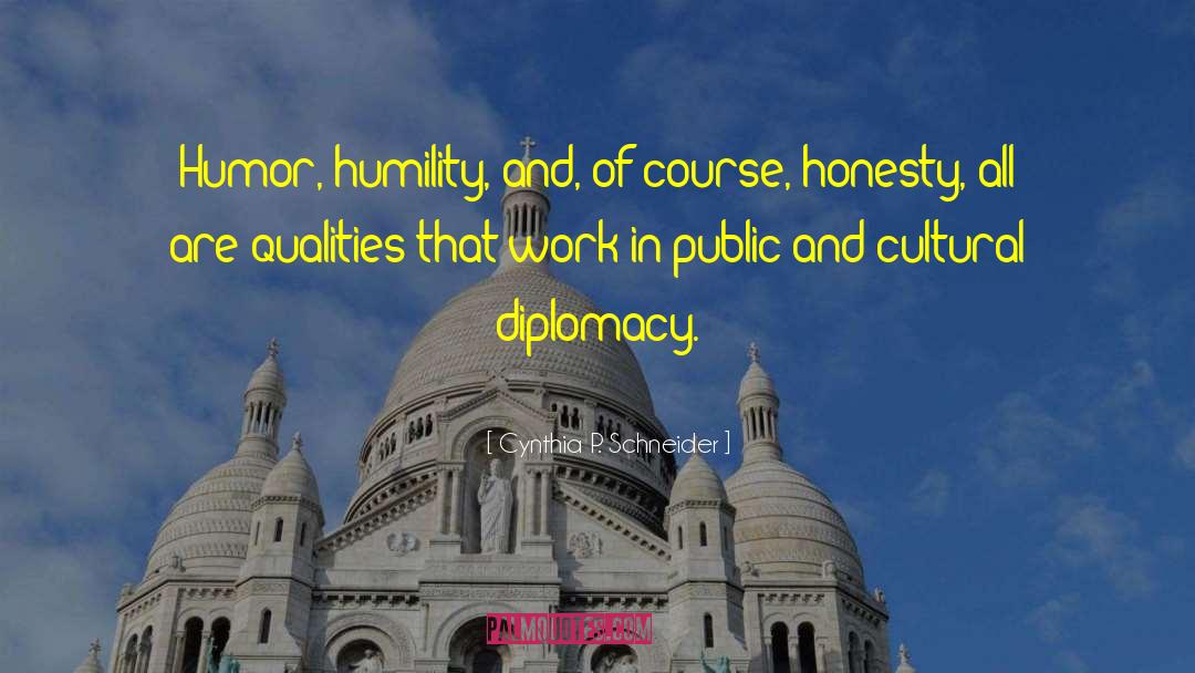 Diplomacy quotes by Cynthia P. Schneider