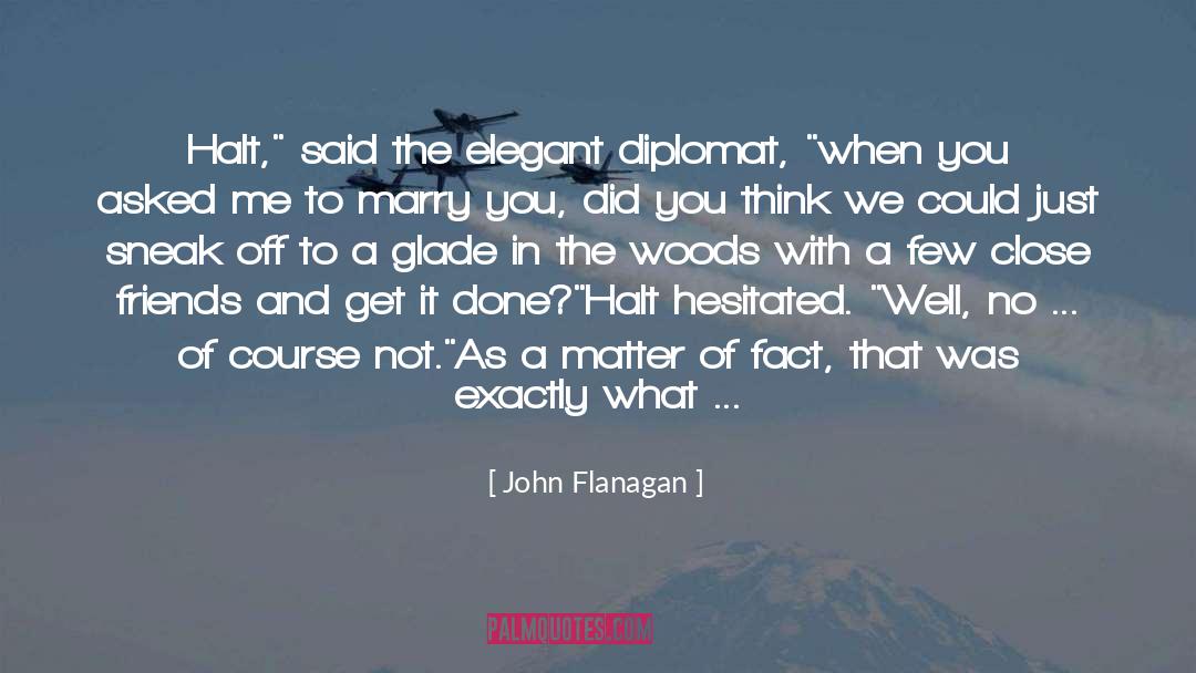 Diplomat quotes by John Flanagan