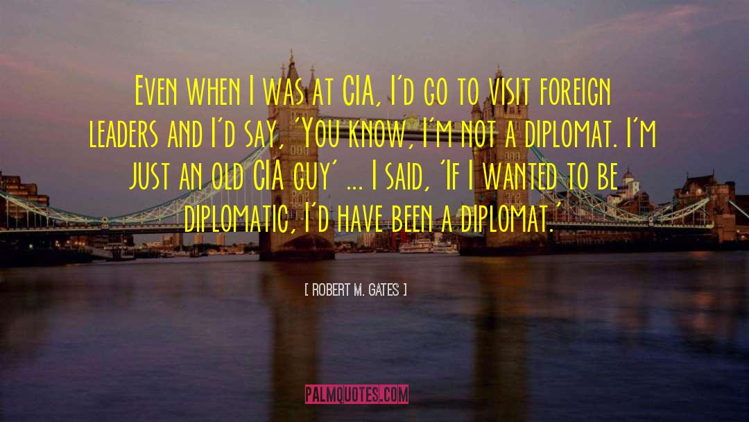 Diplomat quotes by Robert M. Gates