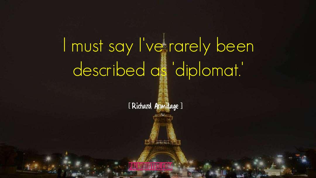 Diplomat quotes by Richard Armitage