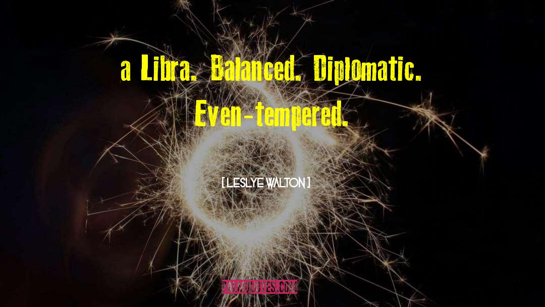 Diplomatic quotes by Leslye Walton