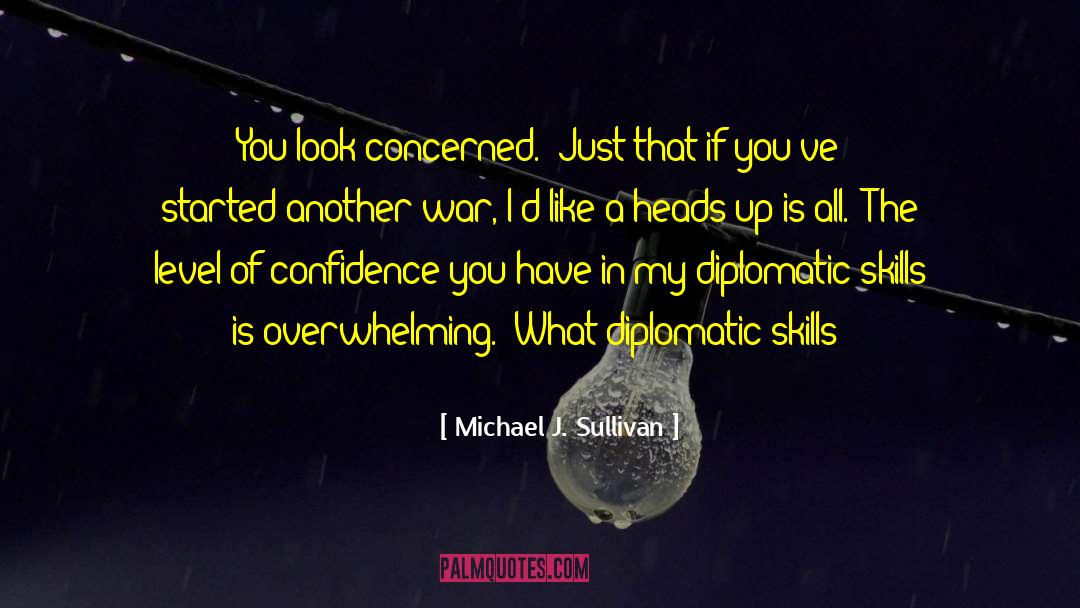 Diplomatic Relations quotes by Michael J. Sullivan