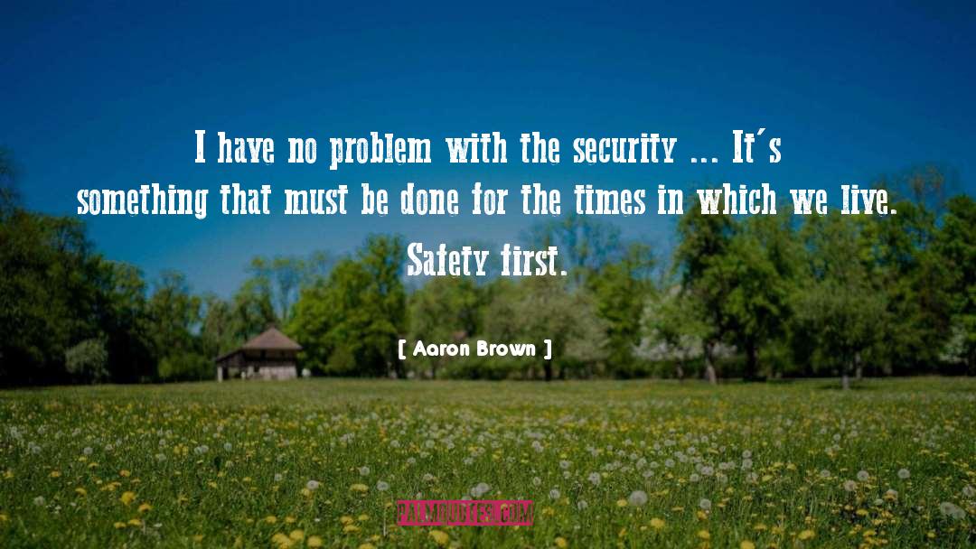Diplomatic Security quotes by Aaron Brown
