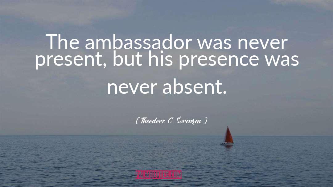 Diplomatico Ambassador quotes by Theodore C. Sorensen