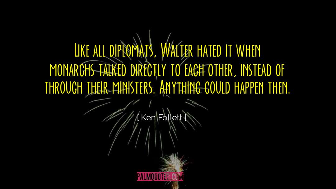 Diplomats quotes by Ken Follett