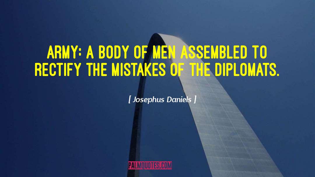 Diplomats quotes by Josephus Daniels