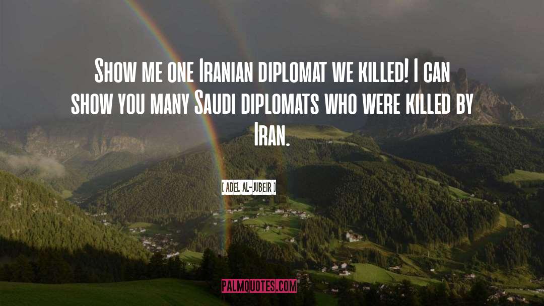 Diplomats quotes by Adel Al-Jubeir