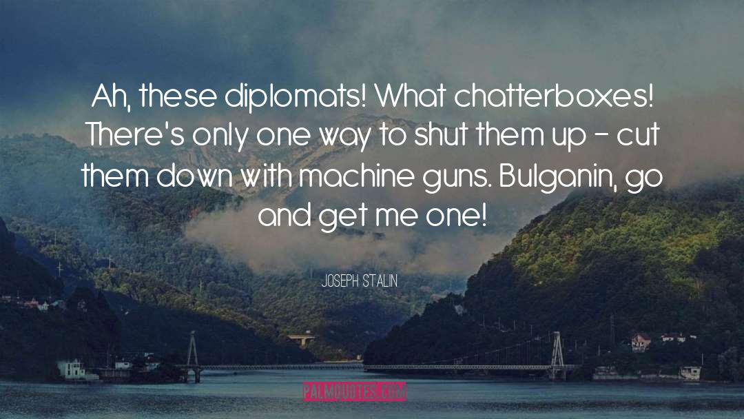 Diplomats quotes by Joseph Stalin