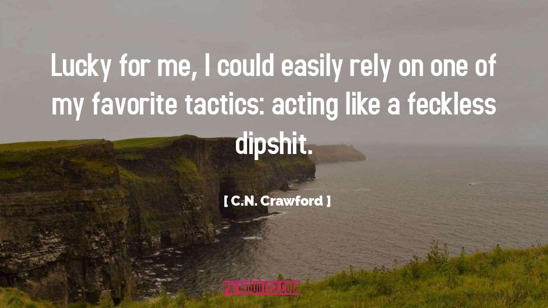 Dipshit quotes by C.N. Crawford