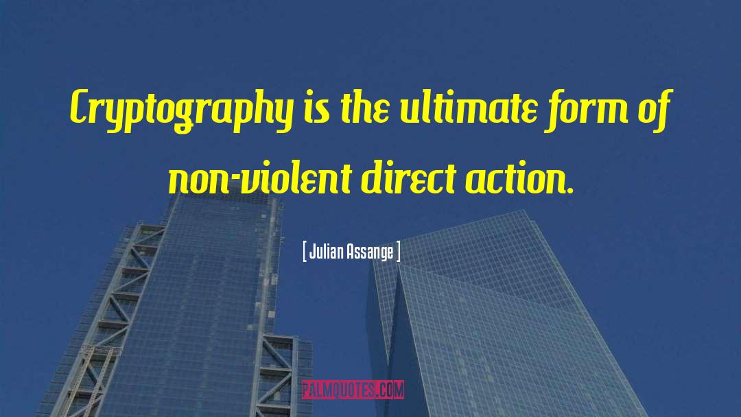 Direct Action quotes by Julian Assange