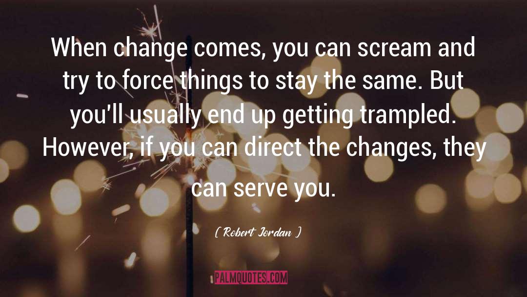 Direct Change quotes by Robert Jordan