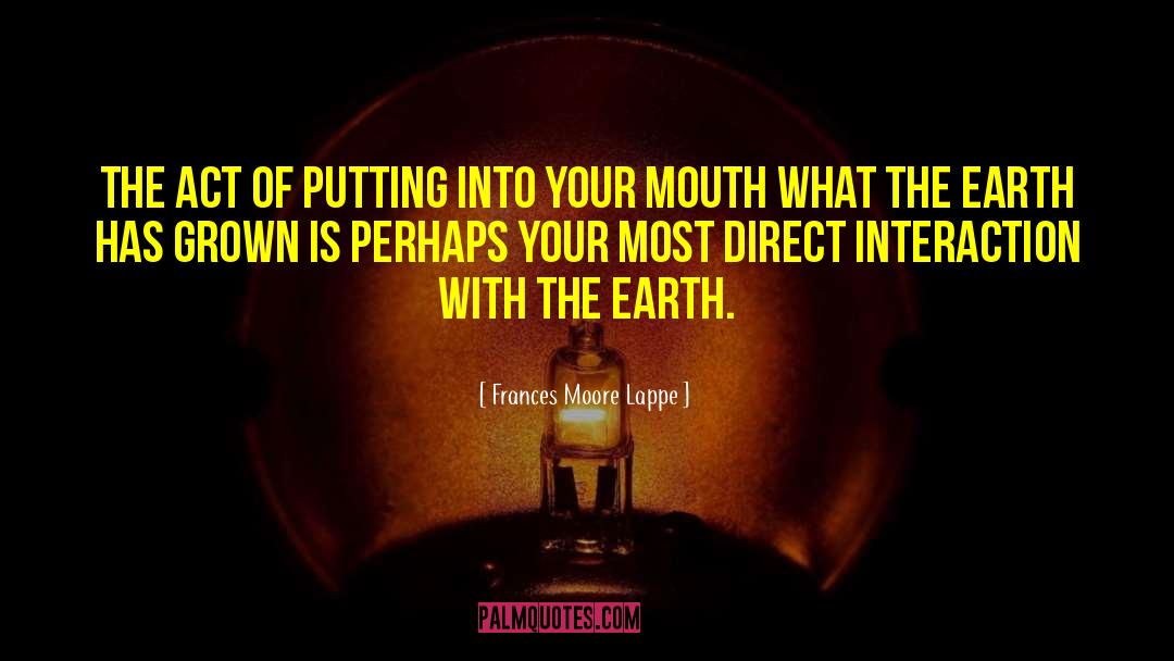 Direct Communication quotes by Frances Moore Lappe