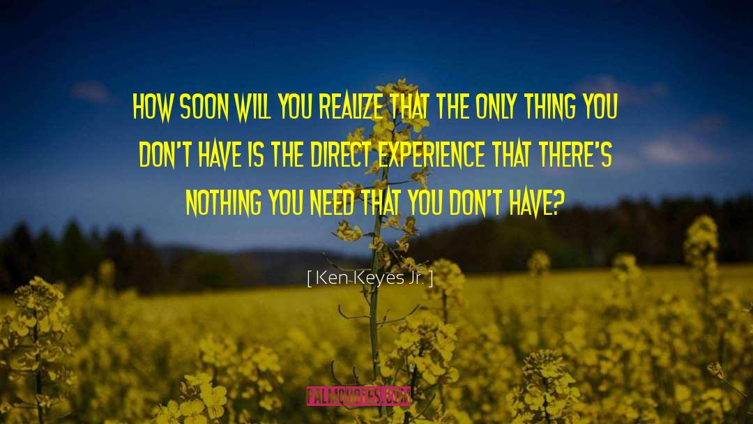 Direct Experience quotes by Ken Keyes Jr.