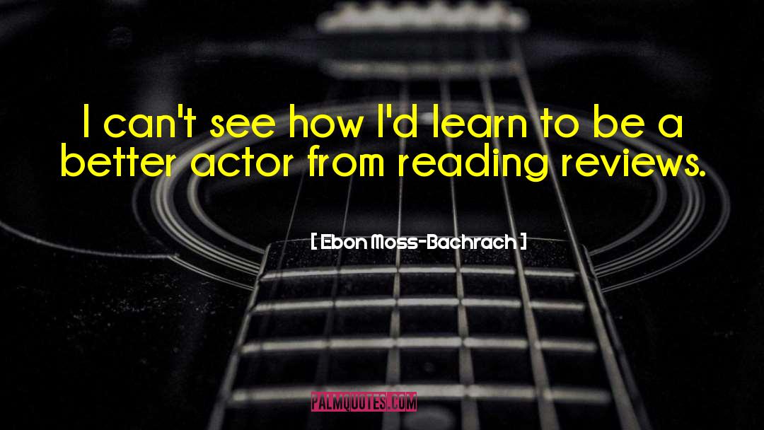 Directing Actors quotes by Ebon Moss-Bachrach