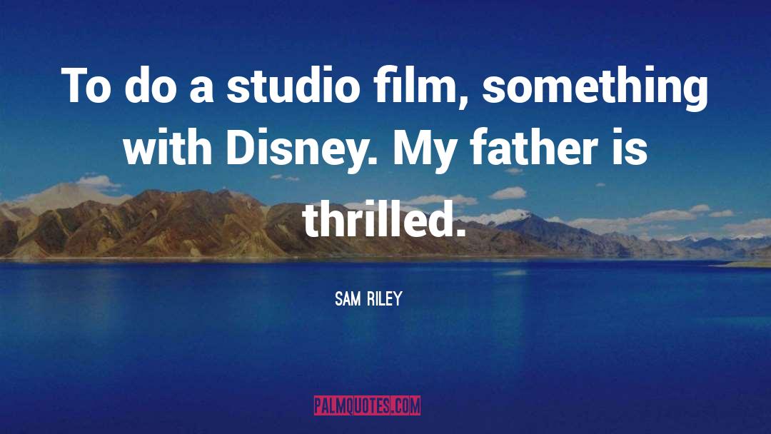 Directing Film quotes by Sam Riley
