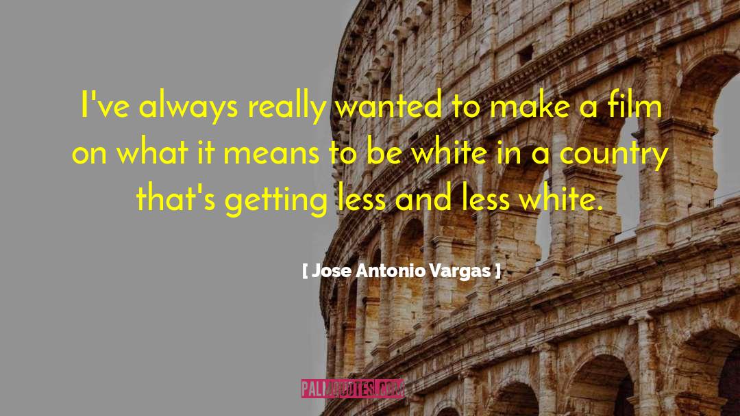 Directing Film quotes by Jose Antonio Vargas