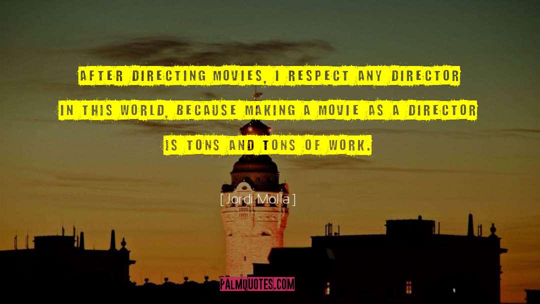 Directing Movies quotes by Jordi Molla