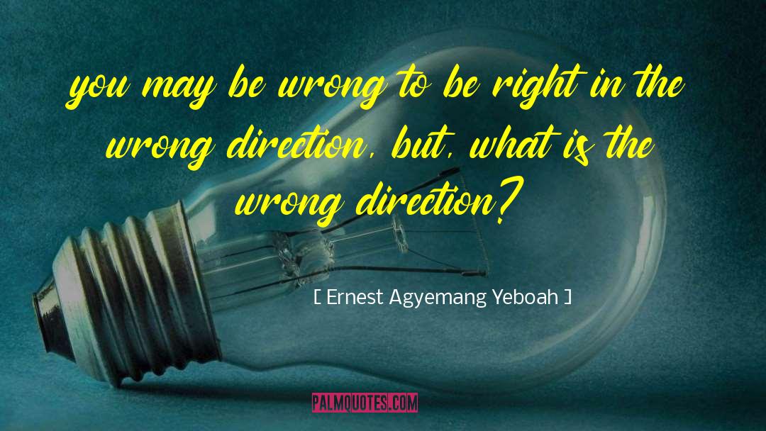 Directing Your Life quotes by Ernest Agyemang Yeboah