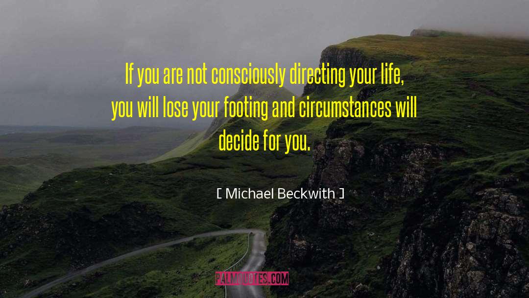 Directing Your Life quotes by Michael Beckwith
