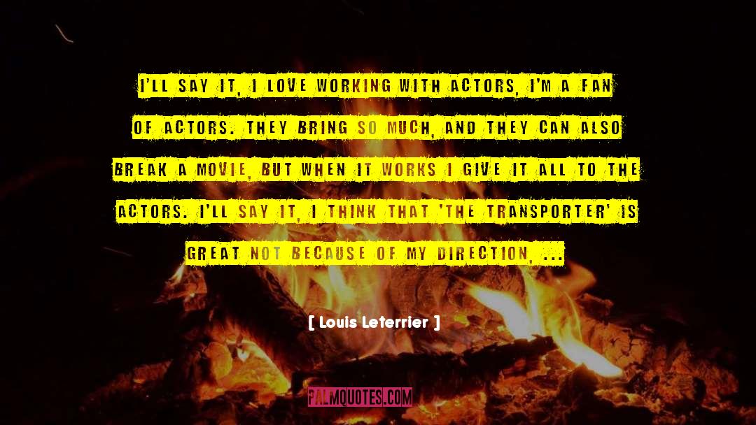 Direction Love quotes by Louis Leterrier
