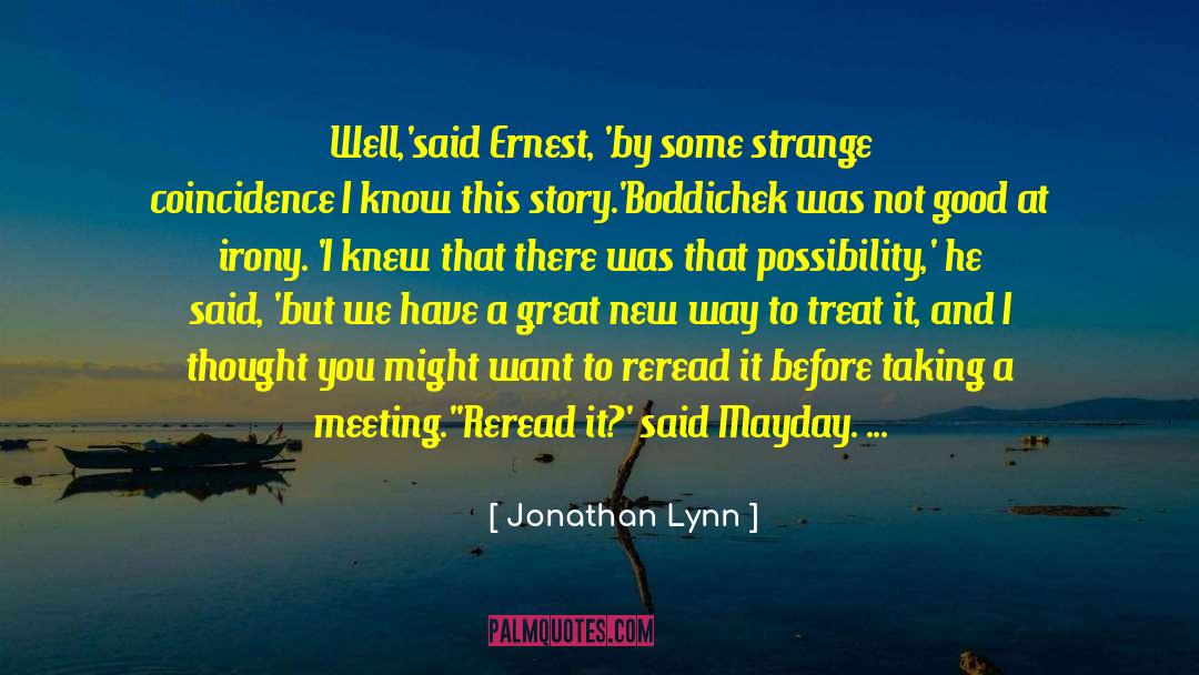 Directionality quotes by Jonathan Lynn