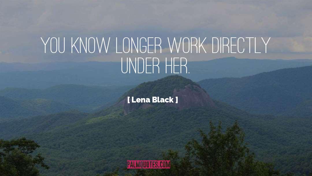Directly quotes by Lena Black