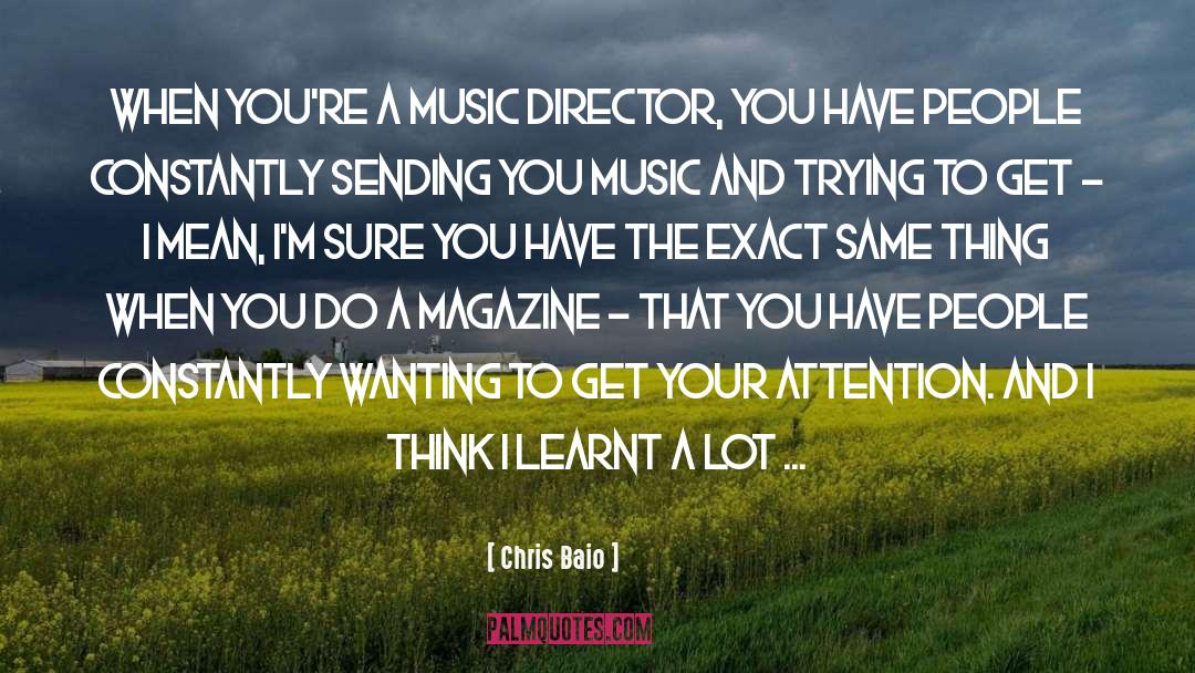 Director quotes by Chris Baio