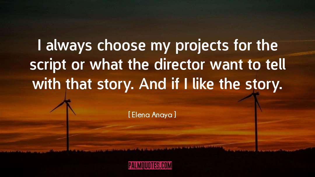 Director quotes by Elena Anaya