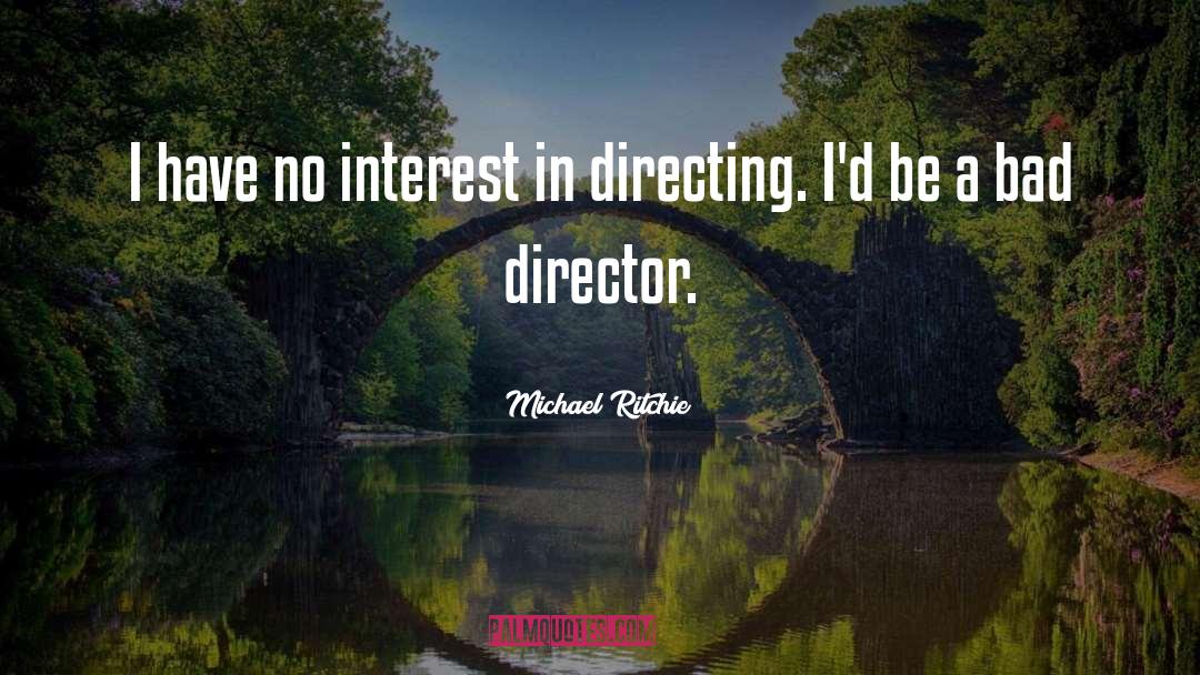 Director quotes by Michael Ritchie