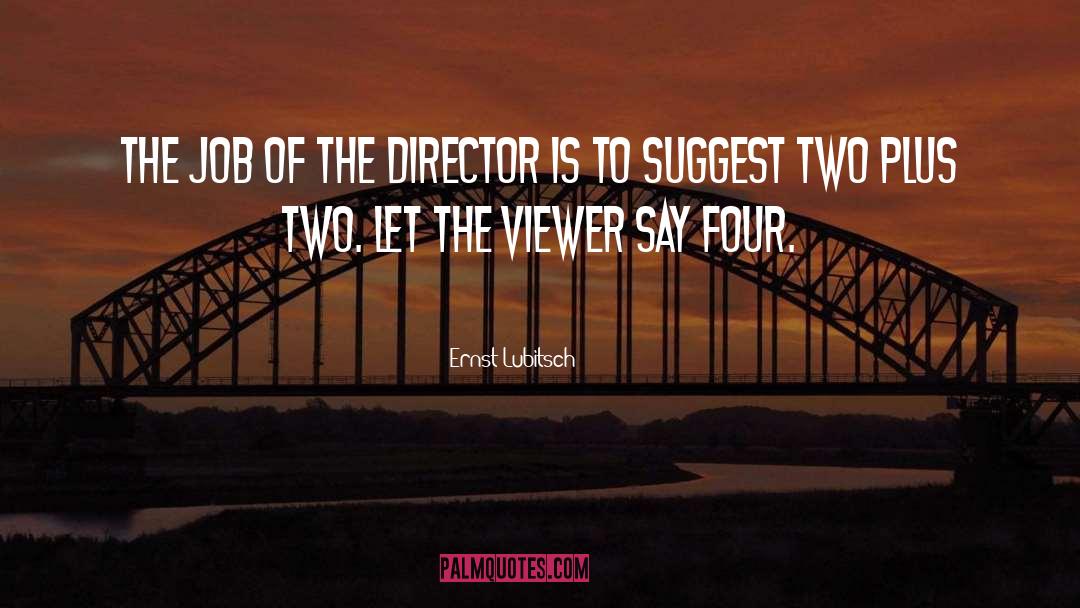 Director quotes by Ernst Lubitsch