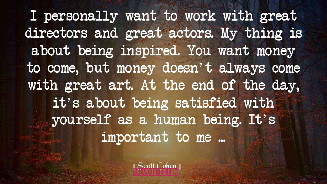 Directors quotes by Scott Cohen