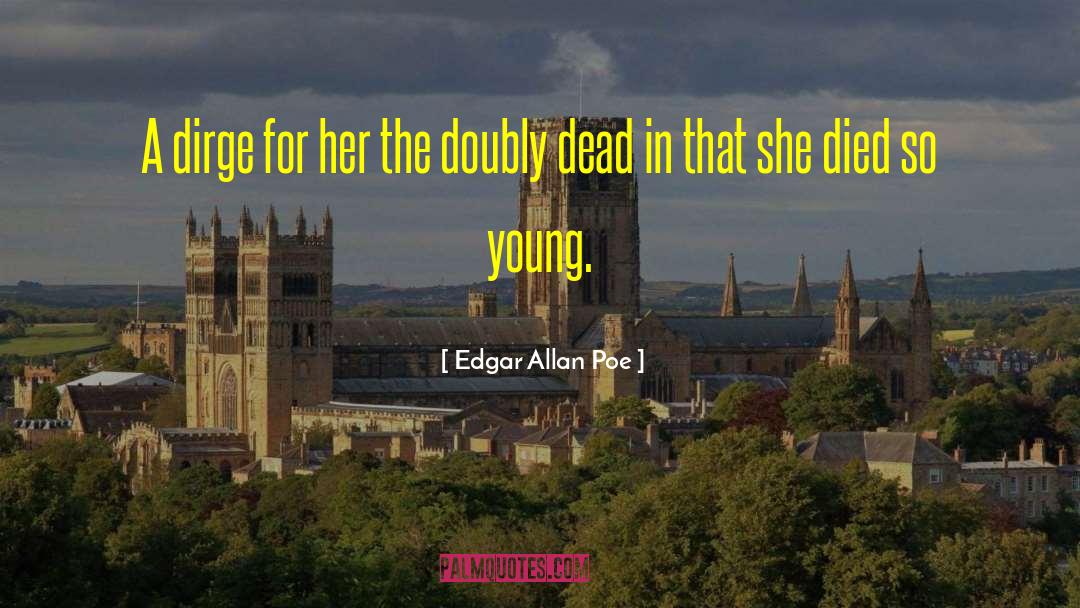 Dirge quotes by Edgar Allan Poe