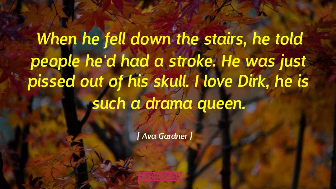 Dirk Bogarde quotes by Ava Gardner