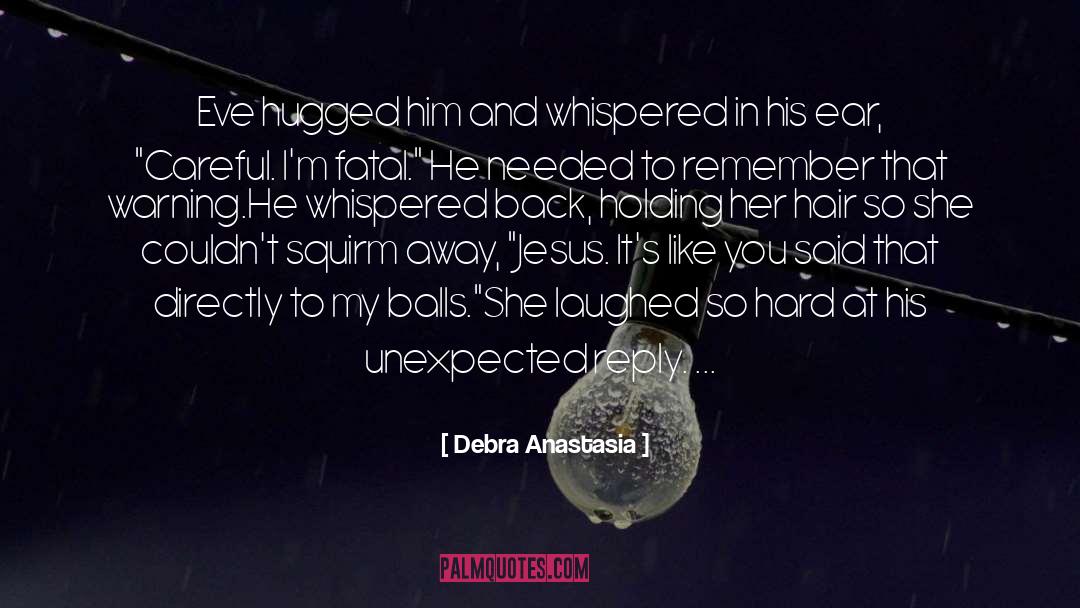 Dirkschneider Balls quotes by Debra Anastasia