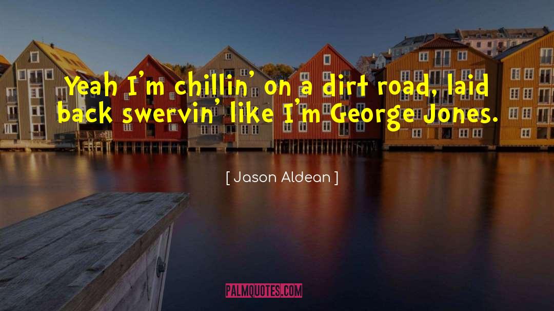 Dirt Bike quotes by Jason Aldean