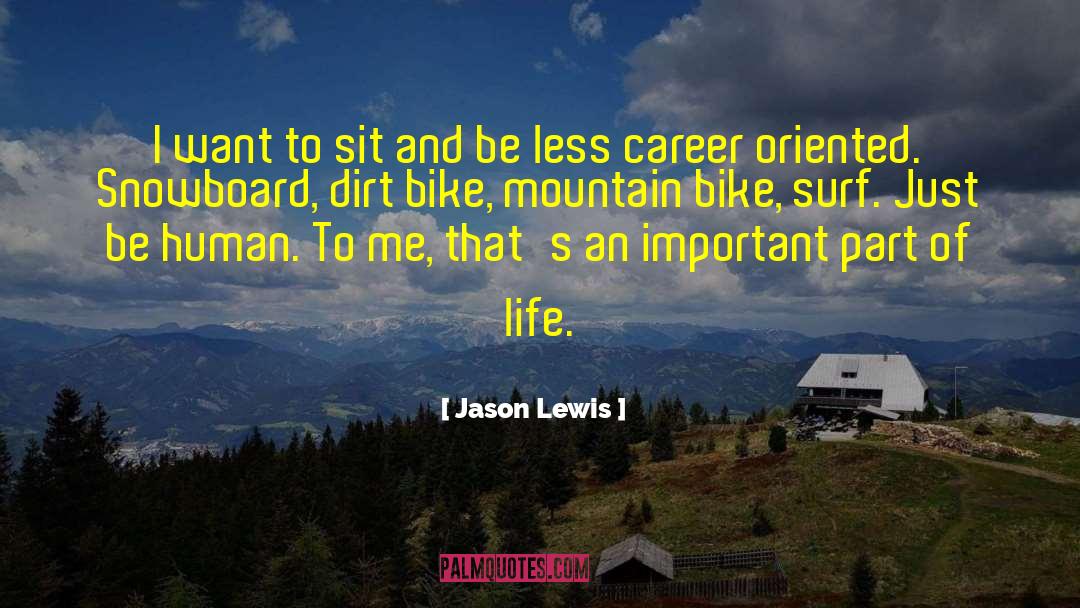 Dirt Bike quotes by Jason Lewis