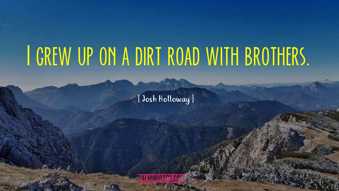 Dirt Road quotes by Josh Holloway