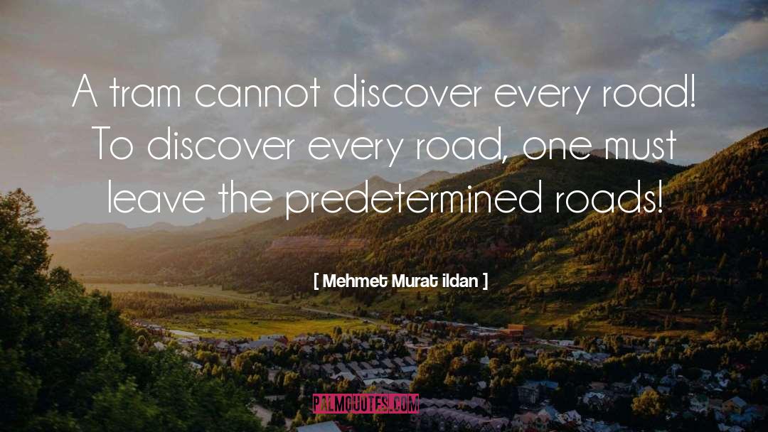 Dirt Roads quotes by Mehmet Murat Ildan