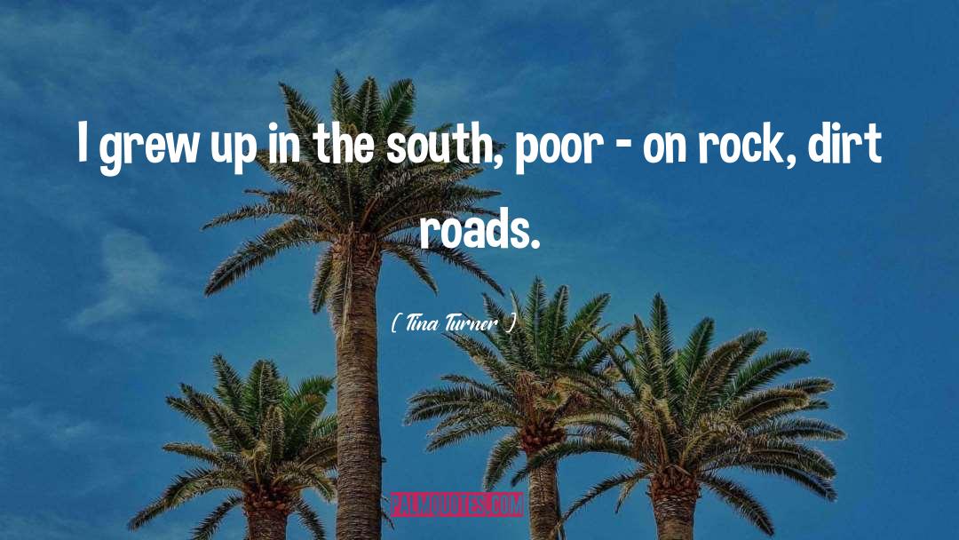 Dirt Roads quotes by Tina Turner