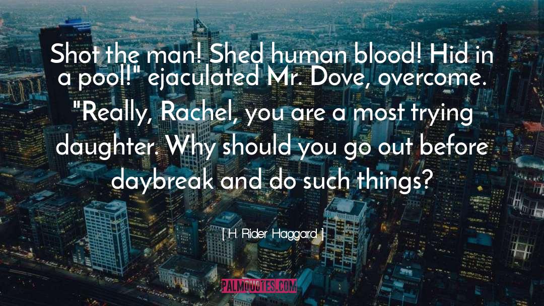 Dirty Blood quotes by H. Rider Haggard