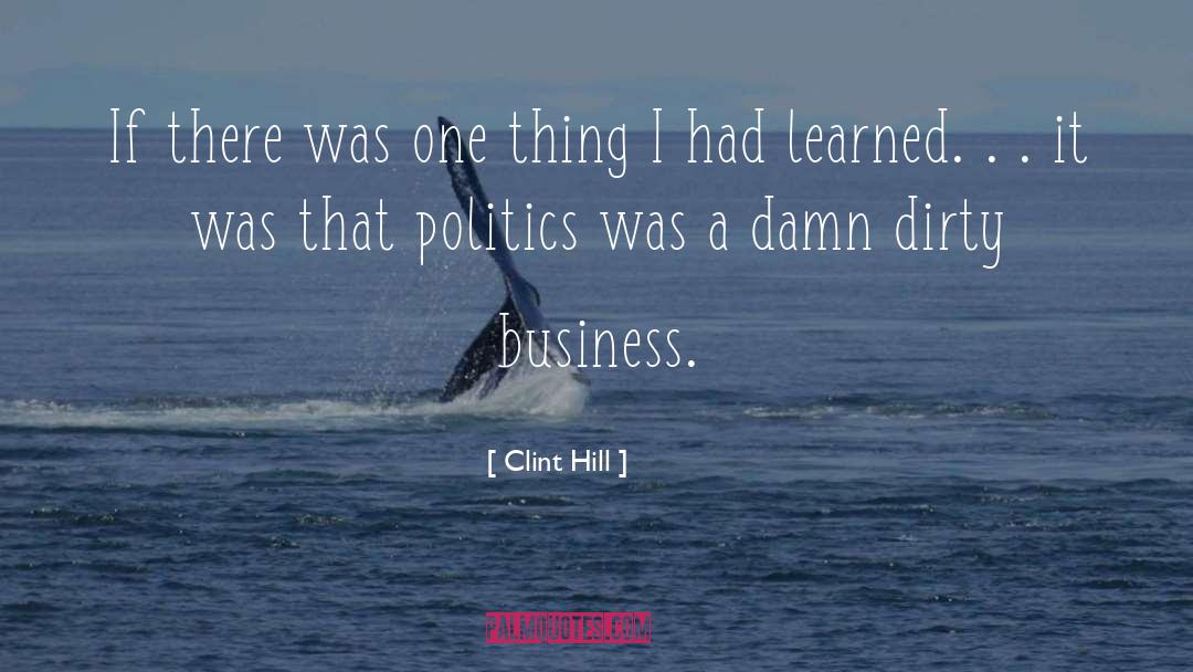 Dirty Business quotes by Clint Hill