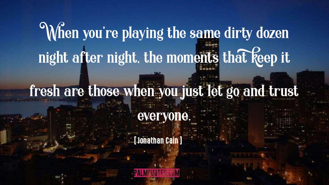 Dirty Freds quotes by Jonathan Cain