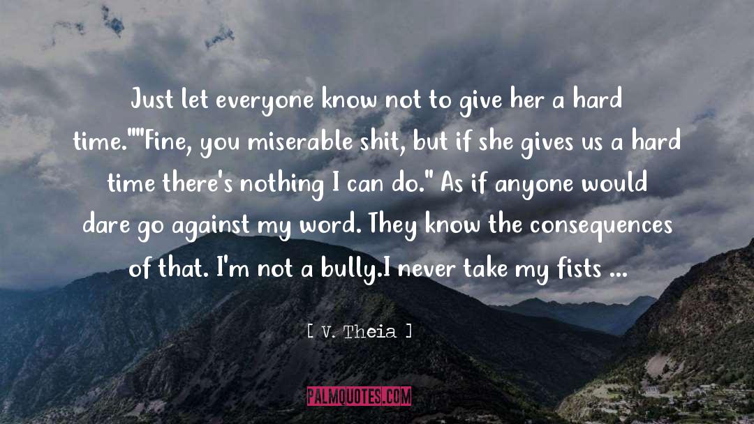 Dirty Hands quotes by V. Theia