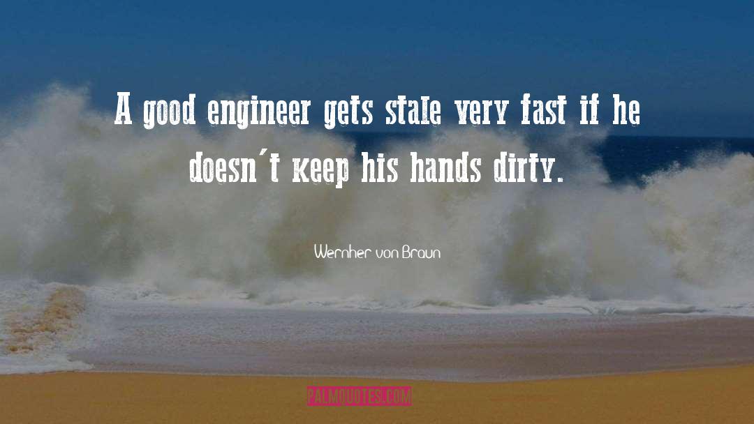 Dirty Hands quotes by Wernher Von Braun