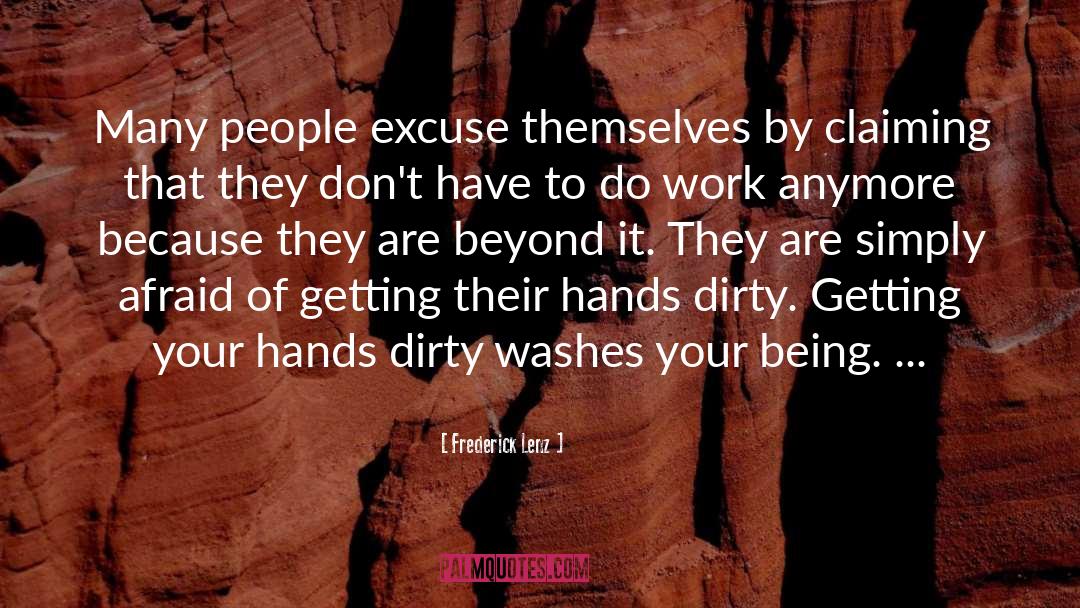 Dirty Hands quotes by Frederick Lenz