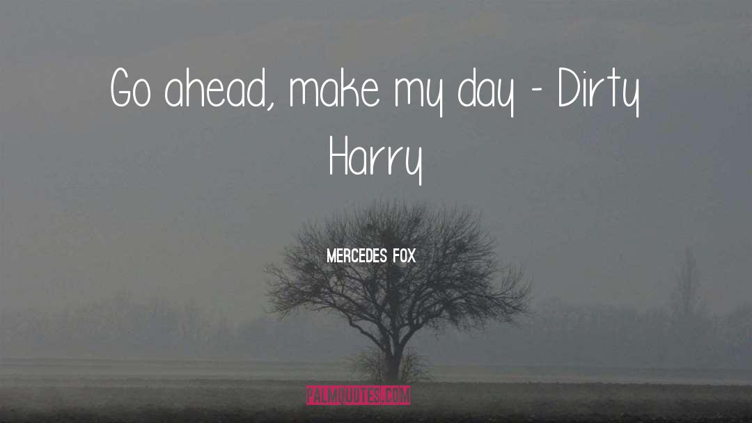 Dirty Harry Enforcer quotes by Mercedes Fox