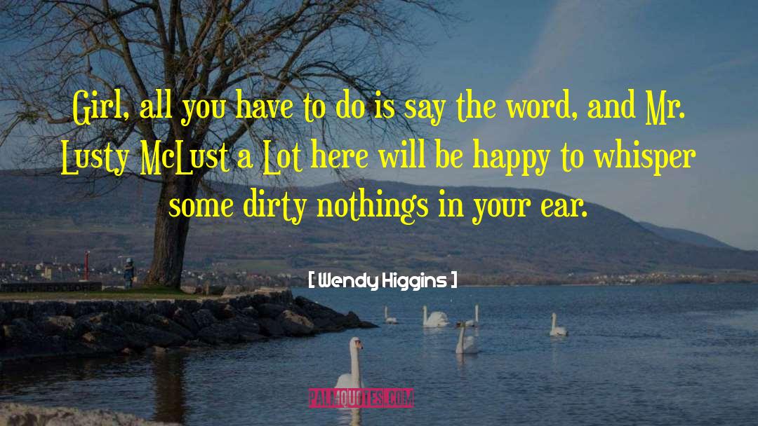 Dirty Jokes quotes by Wendy Higgins