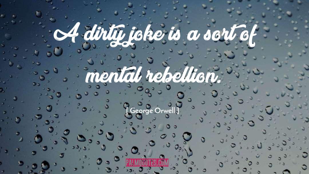 Dirty Jokes quotes by George Orwell