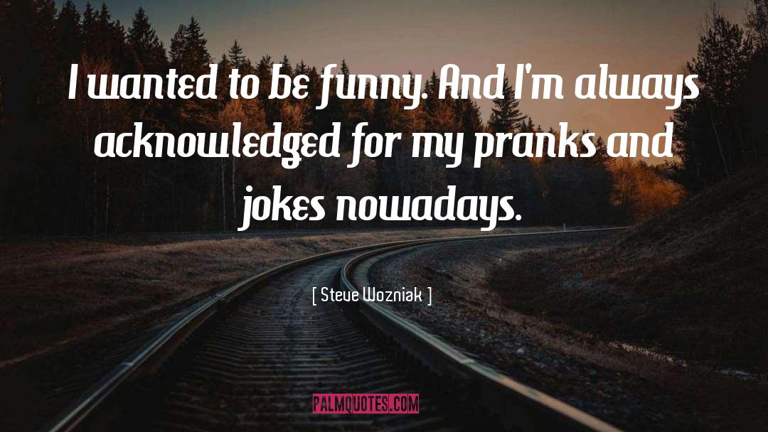 Dirty Jokes quotes by Steve Wozniak